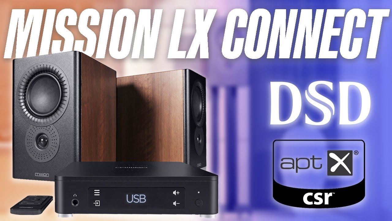 Mission LX Connect - Bộ loa true wireless 30 triệu thay thế dàn hifi, DAC DSD256, set-up chuyên sâu