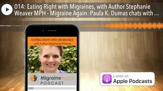 Eating Right for Your Migraine Brain With Author Stephanie Weaver MPH - Episode 14