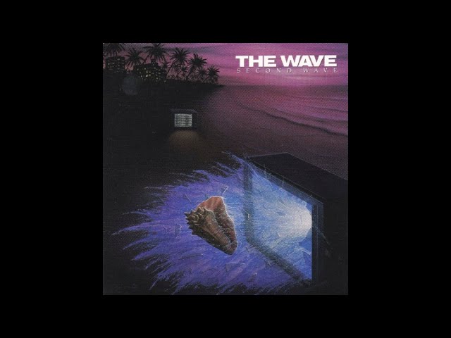 1988] The Wave / Second Wave (FULL ALBUM) - YouTube