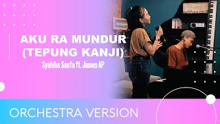 AKU RA MUNDUR (TEPUNG KANJI) - Syahiba Saufa ft. James AP | ORCHESTRA VERSION