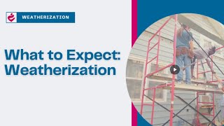 What to Expect: Weatherization