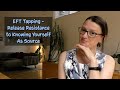 EFT Tapping - Releasing Resistance to Knowing Yourself As Source
