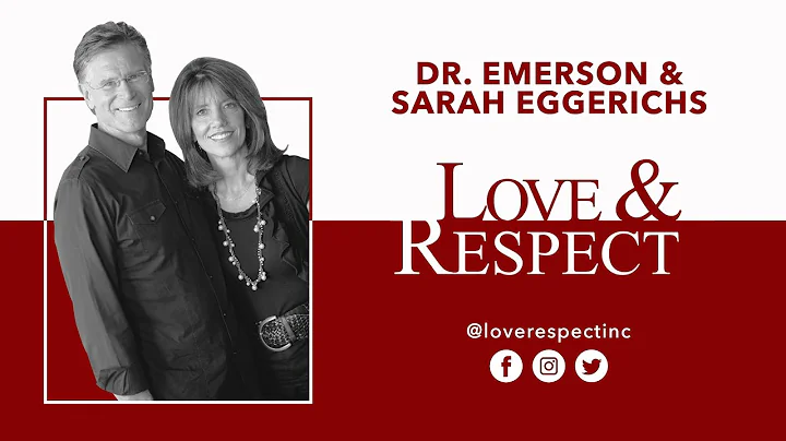 Dr. Emerson Eggerichs:  Love & Respect