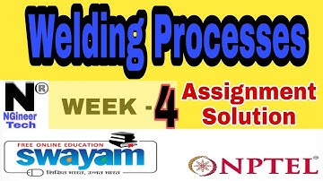 Welding Process || Week 4 || Nptel 2022|| NGineer Tech