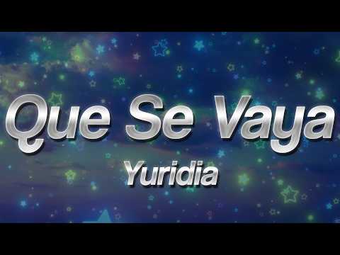 Yuridia - Que Se Vaya 💔 (Letra)