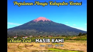 Perjalanan Menuju Kerinci - Lagu NASIB KAMI - audio lirik - Wo in (official audio lirik)