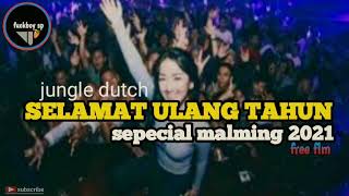Download Lagu SELAMAT ULANG TAHUN | DJ TERBARU 2021 [JUNGLE DUTCH]™ FAKBOY SP✓ MP3