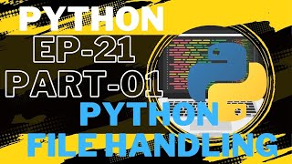 Python Course in Hindi | EP 21|Part-01 | Python File Handling |file modes | reading and closing file