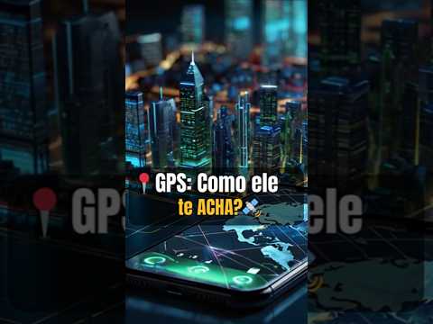 GPS: COMO FUNCIONA? 🛰️ Desvende o MISTÉRIO da LOCALIZAÇÃO AGORA!