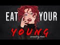 Eat Your Young Hozier Covered By Anna Female Ver Eat Your Young Hozier Covered By Anna Female Ver