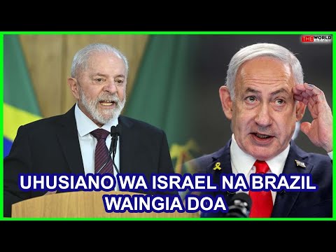 BRAZIL YAVUNJA UHUSIANO WAKE NA ISRAEL WAMKATAA BALOZI WAKE