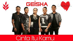 Geisha - Cinta Itu Kamu (Lyrics Video)  - Durasi: 3:16. 