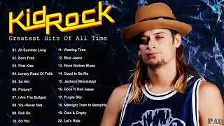 Kid Rock Greatest Hits  - Kid Rock Best Songs - Best Of Kid Rock Album Playlist 2022