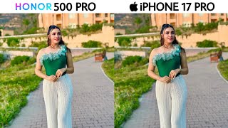 Honor 500 Pro Vs Iphone 17 Pro Camera Test Comparison