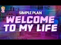 Simple Plan Welcome To My Life Lyrics 