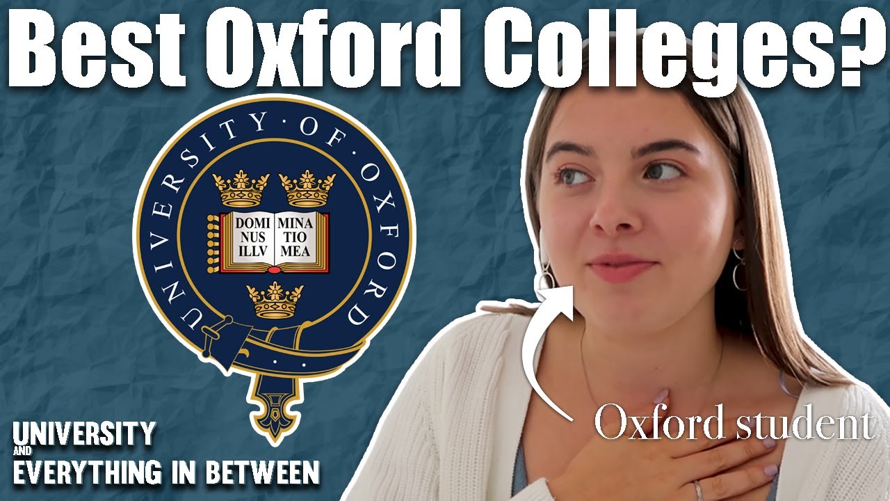 Eve breaks down Oxford Colleges (Best and 'Worst') University