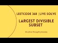 Solving Leetcode POTD in real-time | gave up after 90 mins| 368. Largest Divisible Subset