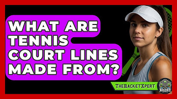 What Are Tennis Court Lines Made From? - The Racket Xpert