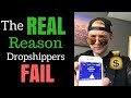 Dropshipping - The REAL Reason People Fail (How I Almost Did)