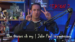 Brian Moreno Show | Season 2 | Hollywood, Oscars blah.., Jake Paul, Failures & Changes.