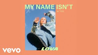 Video-Miniaturansicht von „LOVA - My Name Isn’t (Audio)“