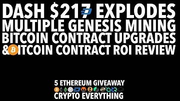 DASH $217 EXPLODING - MULTIPLE GENESIS MINING CONTRACT UPGRADES WITH YOUR CODES - 5 ETH GIVEAWAY.