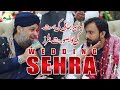 Owais raza qadri special wedding on beautiful wedding  malik muhammad usman wedding sehra