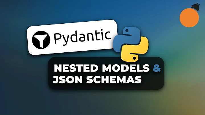 Pydantic - Nested Models, JSON Schema and Auto-Generating Models with datamodel-code-generator