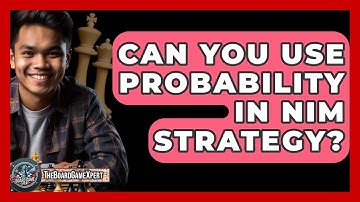 Can You Use Probability In Nim Strategy? - The Board Game Xpert