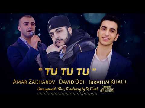 Amar Zakharov & David Odi & Ibrahim Khalil     TU TU TU     2018 NEW