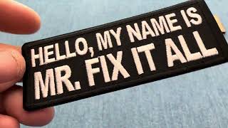 Hello My name is Mr. Fix it All Patch (P7692)