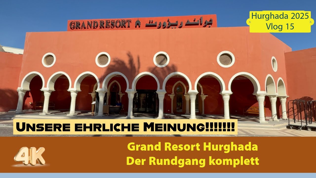 Grand Resort Hurghada Der komplette Rundgang Vlog 15