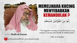 Memelihara Kucing Menyebabkan Kemandulan? - Syaikh Shalih Al-Fauzan