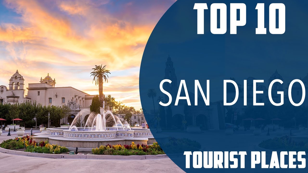 Top 10 Best Tourist Places to Visit in San Diego, California USA