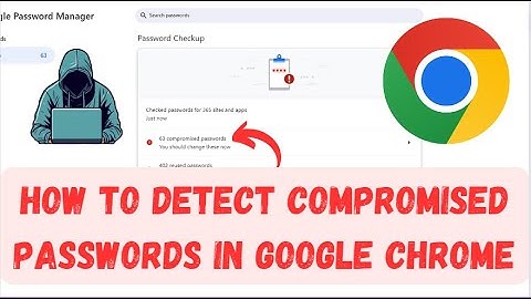 How to Detect Compromised Passwords in Google Chrome