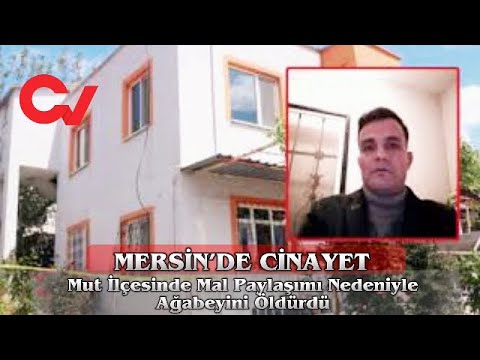 MERSİN’DE CİNAYET Mut İlçesinde Mal Paylaşımı Nedeniyle Ağabeyini Öldürdü #sondakika #haber #mersin