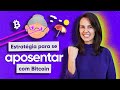 Como se aposentar mais cedo com bitcoin comprovado