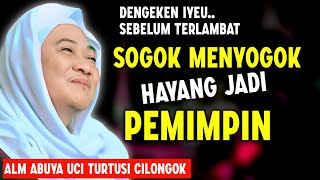 Sogok menyogok hayang jadi pemimpin | abuya uci turtusi cilongok