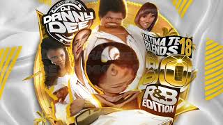 DJ Danny Dee Ultimate Blends Pt. 18 (80'S R&B Throwback Mix)
