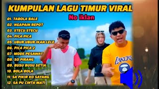 Kumpulan Lagu Timur 2025 TABOLA BALE | NGAPAIN REPOT | STECU STECU