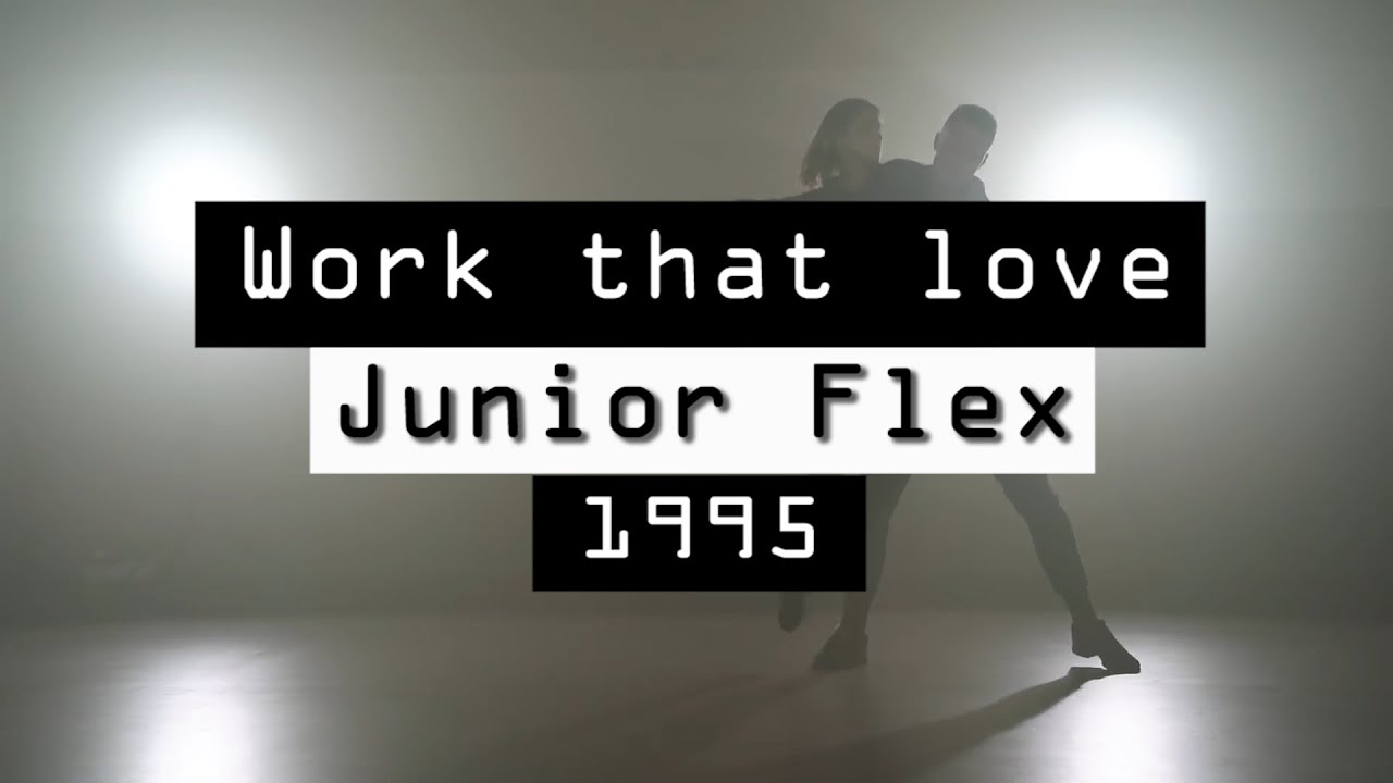 Junior Flex - Work that love (video mashup) 