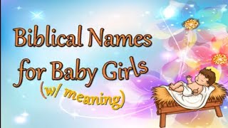 BIBLICAL NAMES FOR BABY GIRLS|T. Rachel's Channel