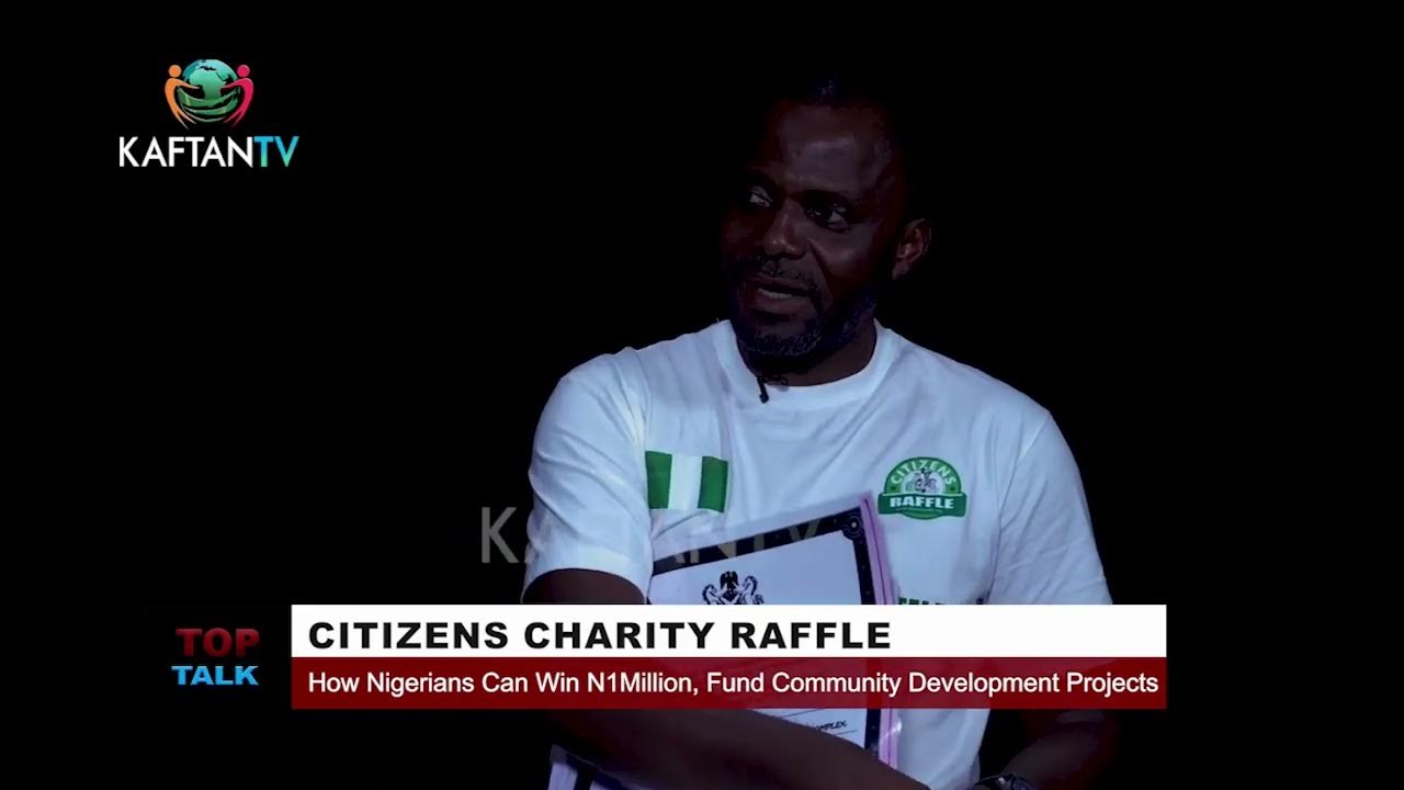 Citizens Charity Raffle: N200 Ticket for N1millon Prize, Devpt. Projects | TOP TALK