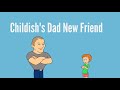 Childish Dad S New Friend