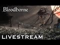 Return to Yharnam! | Bloodborne 6K Sub Extravaganza Part 3