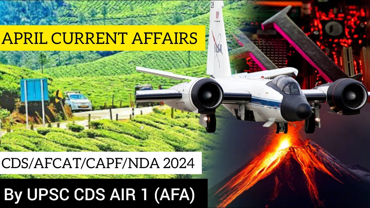 April Current Affairs For CDS/NDA/CAPF/AFCAT 2 2024 by UPSC Cds Air 1 ...