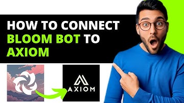 How To Connect Bloom Bot To Axiom