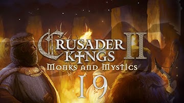 CK2 Monks and Mystics #19 HOW TO MAKE FRIENDS AND POSSESS PEOPLE - Crusader Kings 2 Let