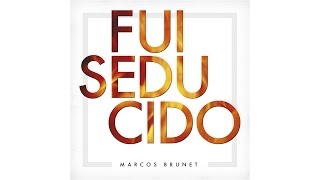 Fui Seducido - Marcos Brunet (Ft. Lucas Conslie y Lid Galmes)