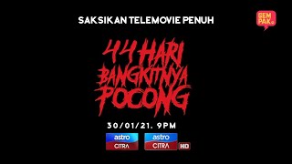 [TAYANGAN PERDANA] 44 Hari Bangkitnya Pocong - Di Astro Citra 30 Januari 2021